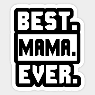 Best Mama Ever Sticker